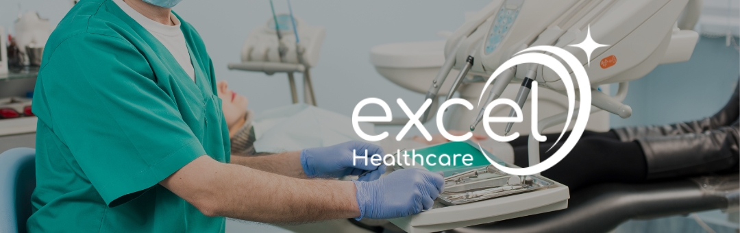 Dental professional in green scrubs and gloves prepares instruments beside reclining patient in dental chair. Text overlay: Excel Healthcare.
